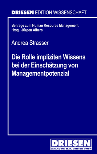 Andrea Strasser: Die Rolle impliziten Wissens bei der Einschätzung von Managementpotenzial
