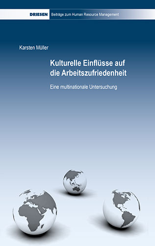 Karsten Müller: Kulturelle Einflüsse auf die Arbeitszufriedenheit - Eine multinationale Untersuchung