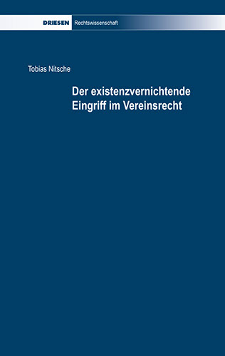 Tobias Nitsche: Der existenzvernichtende Eingriff im Vereinsrecht
